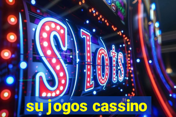 su jogos cassino